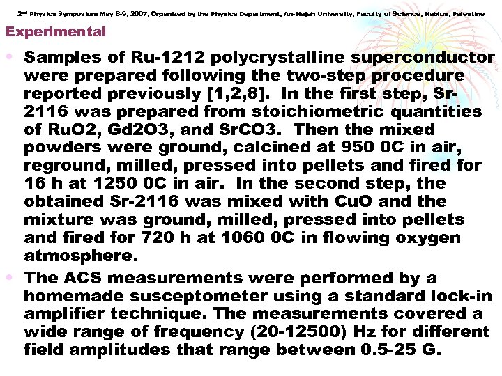 2 ed Physics Symposium May 8 -9, 2007, Organized by the Physics Department, An-Najah