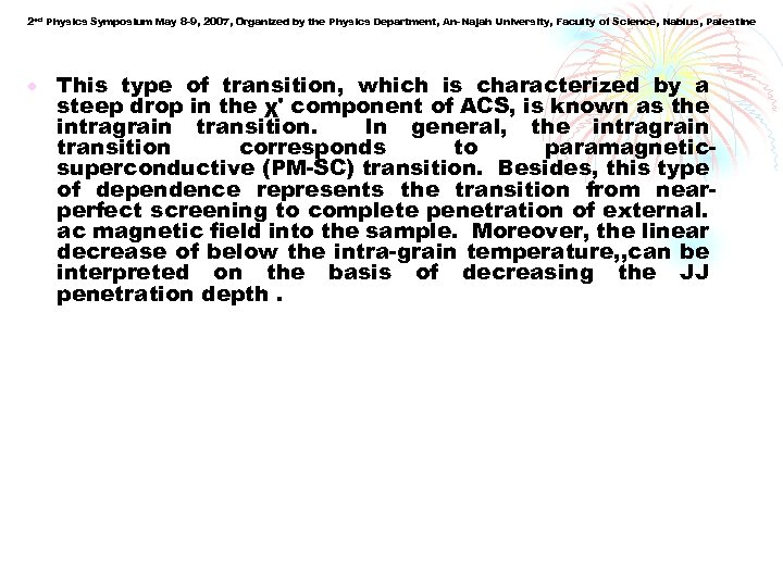 2 ed Physics Symposium May 8 -9, 2007, Organized by the Physics Department, An-Najah
