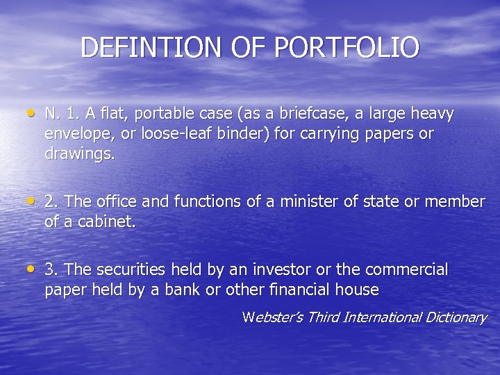 DEFINTION OF PORTFOLIO • N. 1. A flat, portable case (as a briefcase, a