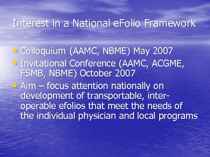 Interest in a National e. Folio Framework • Colloquium (AAMC, NBME) May 2007 •