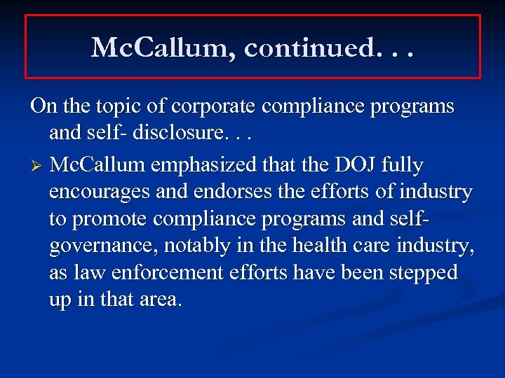 Mc. Callum, continued. . . On the topic of corporate compliance programs and self-