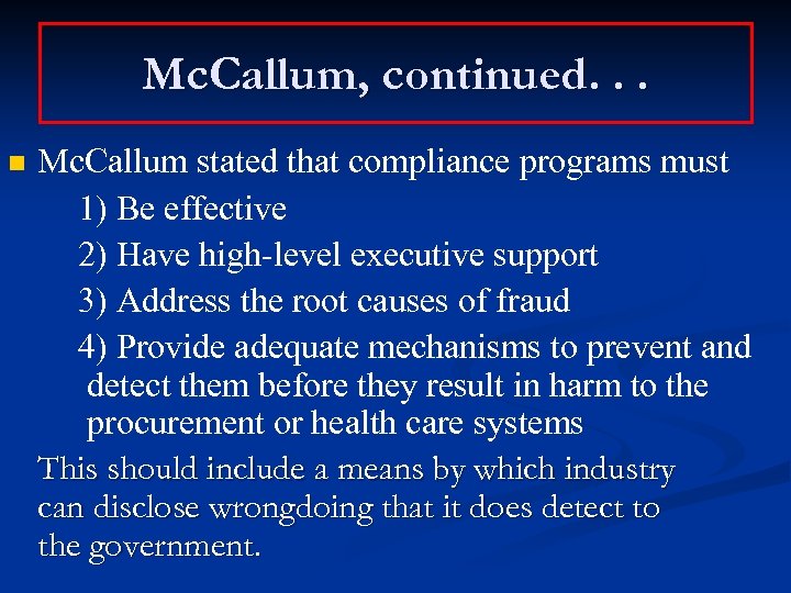 Mc. Callum, continued. . . Mc. Callum stated that compliance programs must 1) Be