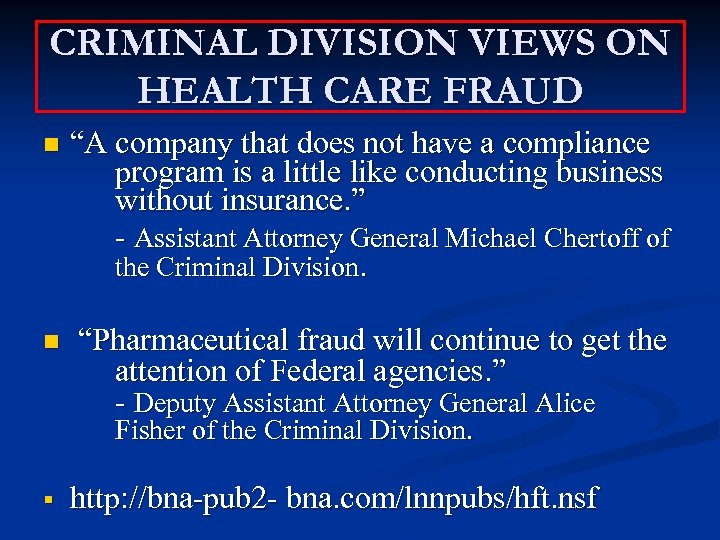 CRIMINAL DIVISION VIEWS ON HEALTH CARE FRAUD n “A company that does not have