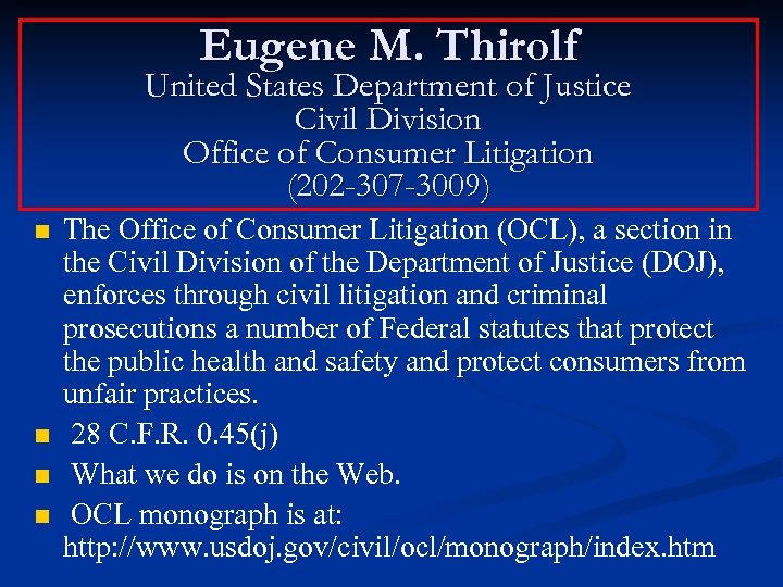 Eugene M. Thirolf United States Department of Justice Civil Division Office of Consumer Litigation