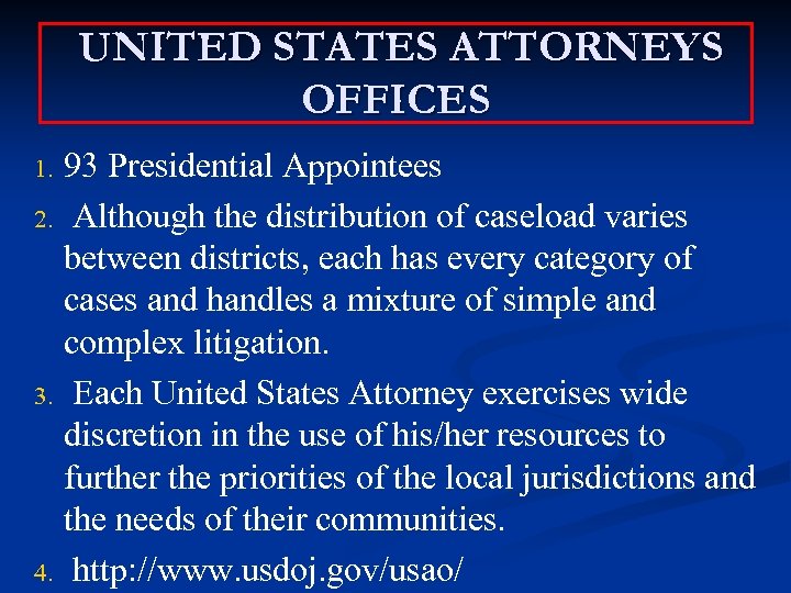 UNITED STATES ATTORNEYS OFFICES 1. 2. 3. 4. 93 Presidential Appointees Although the distribution