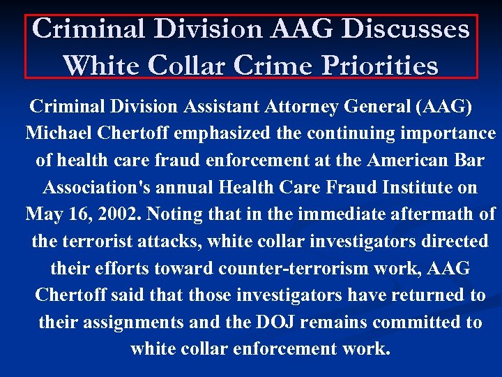Criminal Division AAG Discusses White Collar Crime Priorities Criminal Division Assistant Attorney General (AAG)