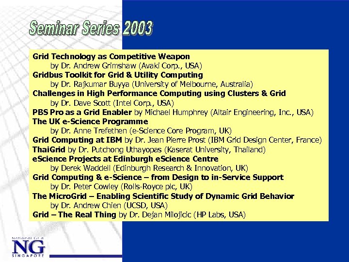 Grid Technology as Competitive Weapon by Dr. Andrew Grimshaw (Avaki Corp. , USA) Gridbus