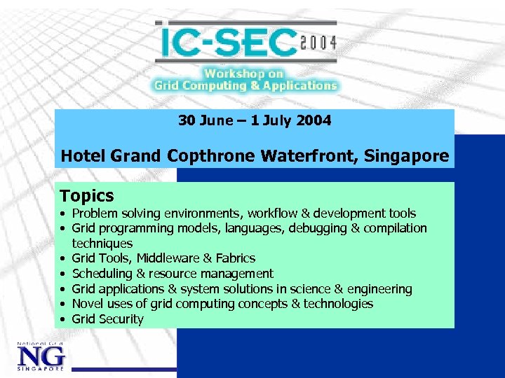 30 June – 1 July 2004 Hotel Grand Copthrone Waterfront, Singapore Topics • Problem