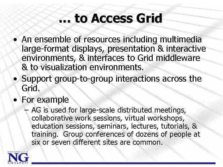 … to Access Grid • An ensemble of resources including multimedia large-format displays, presentation