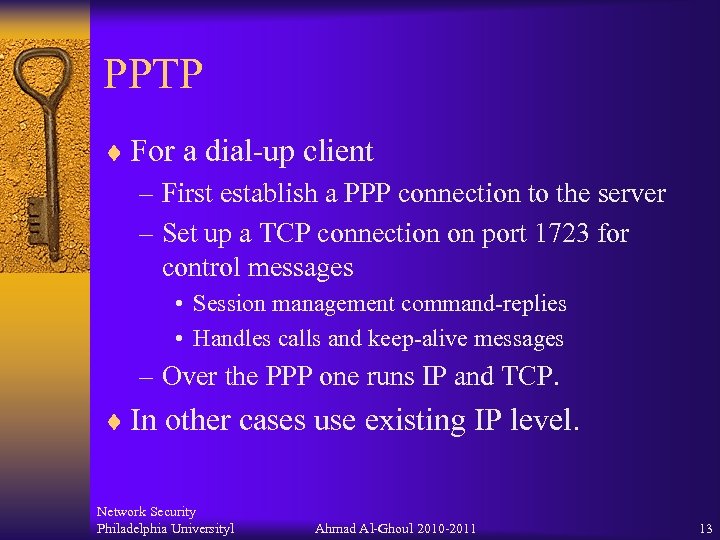 PPTP ¨ For a dial-up client – First establish a PPP connection to the