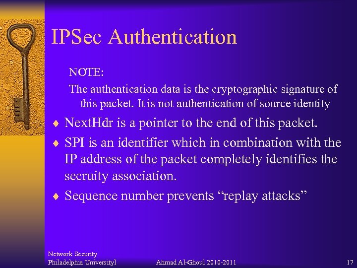 IPSec Authentication NOTE: The authentication data is the cryptographic signature of this packet. It