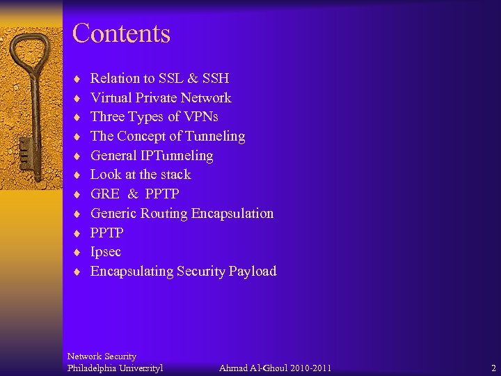 Contents ¨ ¨ ¨ Relation to SSL & SSH Virtual Private Network Three Types