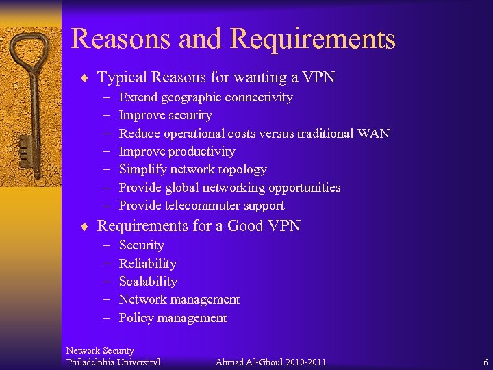 Reasons and Requirements ¨ Typical Reasons for wanting a VPN – – – –