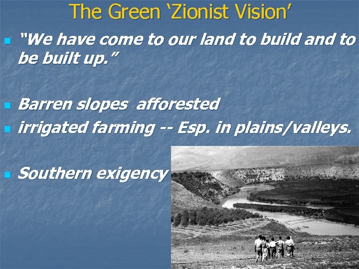 The Green ‘Zionist Vision’ n “We have come to our land to build and