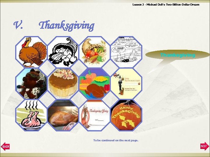 Lesson 3 - Michael Dell’s Two-Billion-Dollar Dream V. Thanksgiving To be continued on the