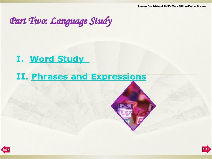 Lesson 3 – Mickael Dell’s Two-Billion-Dollar Dream Part Two: Language Study I. Word Study