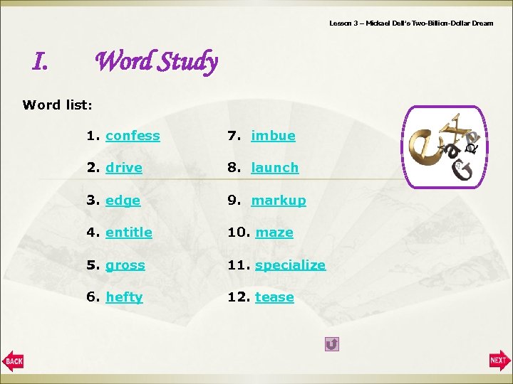 Lesson 3 – Mickael Dell’s Two-Billion-Dollar Dream I. Word Study Word list: 1. confess