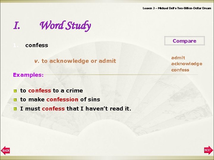 Lesson 3 – Mickael Dell’s Two-Billion-Dollar Dream I. 1. Word Study confess v. to
