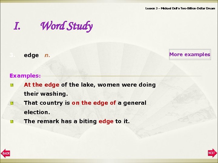 Lesson 3 – Mickael Dell’s Two-Billion-Dollar Dream I. 3. Word Study edge n. Examples: