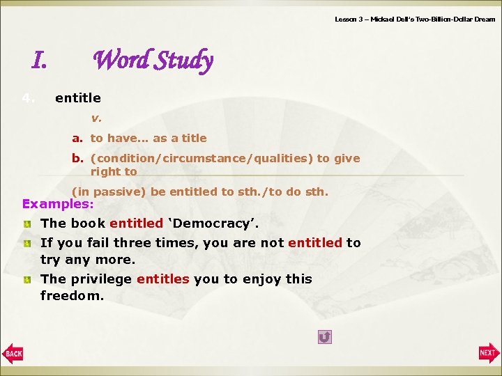 Lesson 3 – Mickael Dell’s Two-Billion-Dollar Dream I. 4. Word Study entitle v. a.