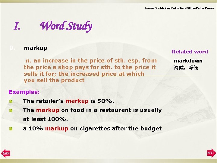 Lesson 3 – Mickael Dell’s Two-Billion-Dollar Dream I. 9. Word Study markup n. an