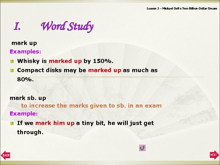Lesson 3 – Mickael Dell’s Two-Billion-Dollar Dream I. Word Study mark up Examples: Whisky