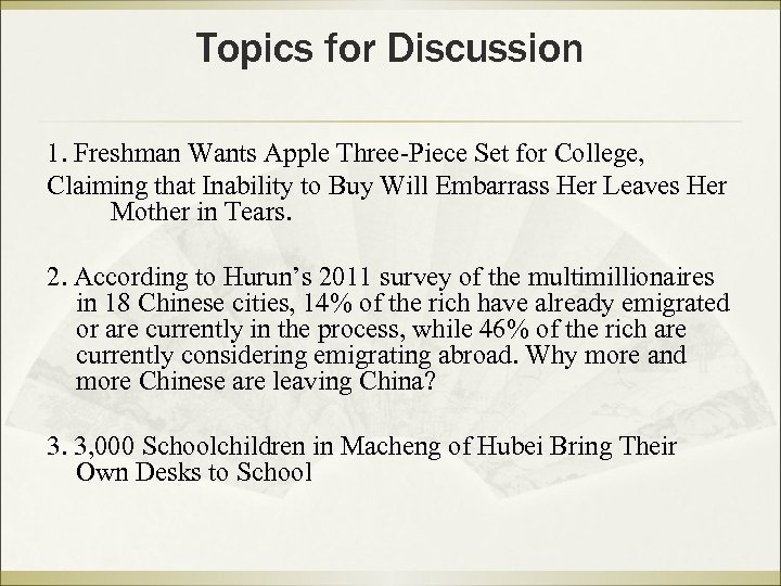 Topics for Discussion 1. Freshman Wants Apple Three-Piece Set for College, Claiming that Inability
