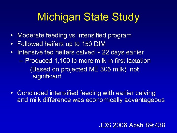 Michigan State Study • Moderate feeding vs Intensified program • Followed heifers up to