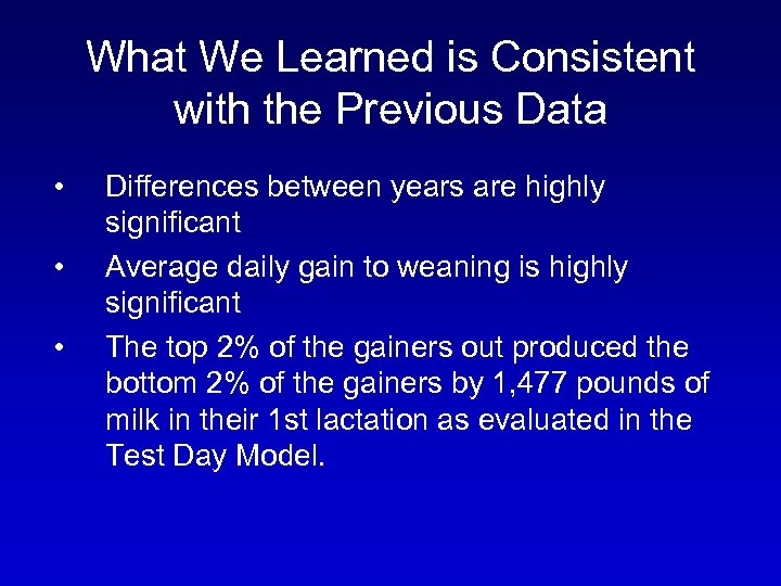 What We Learned is Consistent with the Previous Data • • • Differences between