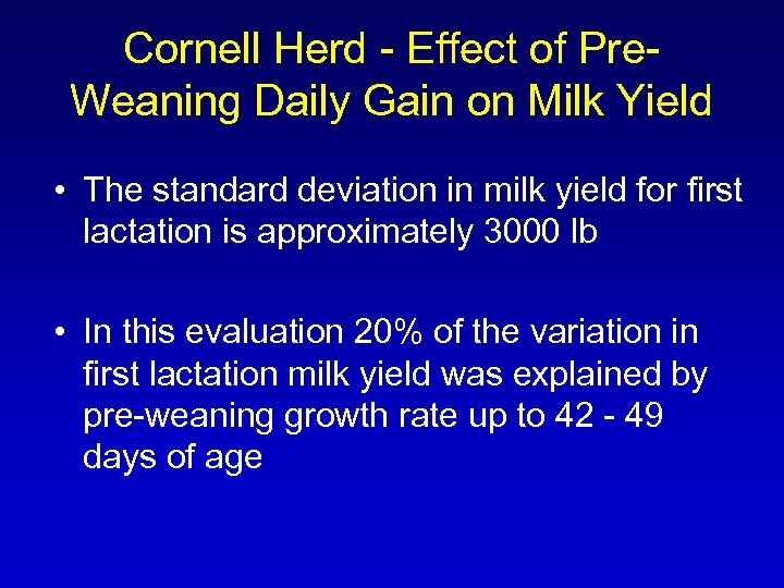 Cornell Herd - Effect of Pre. Weaning Daily Gain on Milk Yield • The