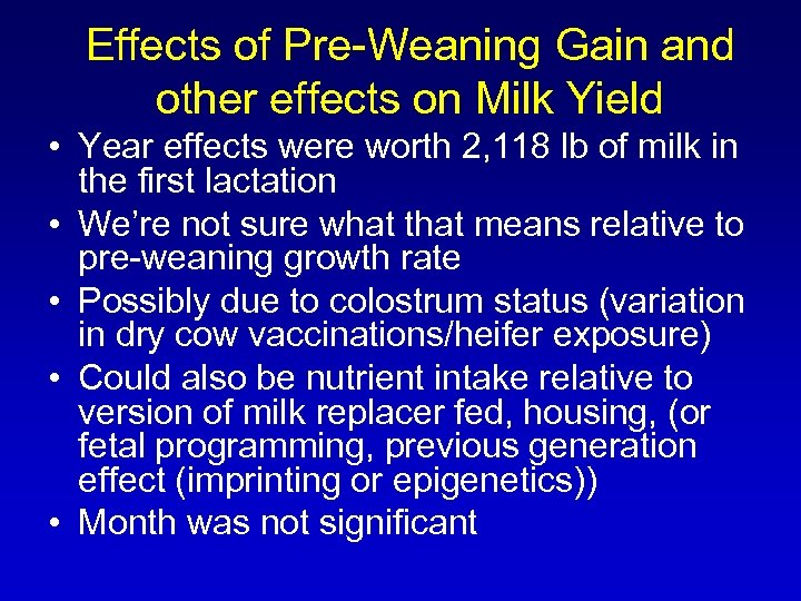 Effects of Pre-Weaning Gain and other effects on Milk Yield • Year effects were