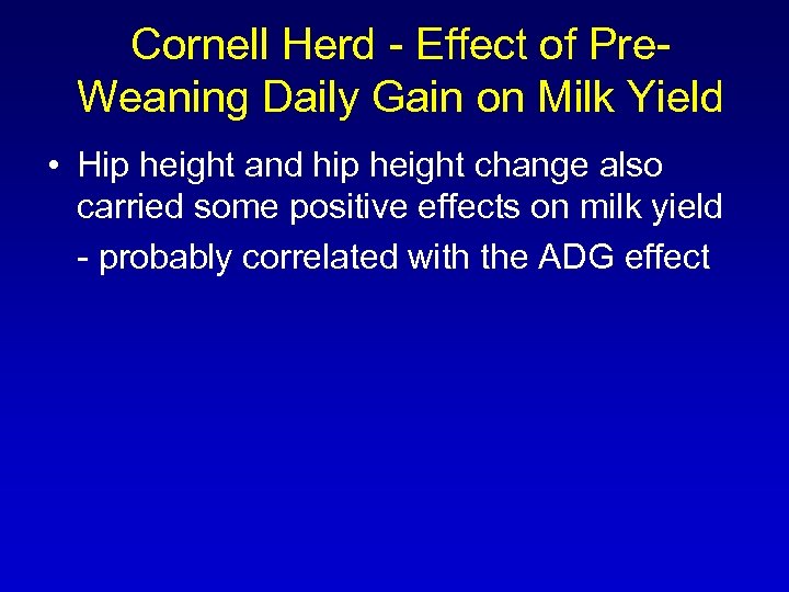 Cornell Herd - Effect of Pre. Weaning Daily Gain on Milk Yield • Hip