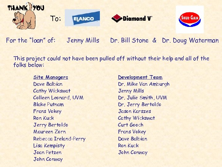 To: For the “loan” of: Jenny Mills Dr. Bill Stone & Dr. Doug Waterman