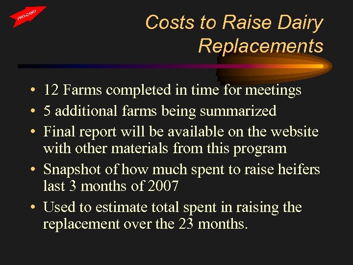 Costs to Raise Dairy Replacements • 12 Farms completed in time for meetings •