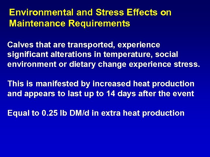 Environmental and Stress Effects on Maintenance Requirements Calves that are transported, experience significant alterations
