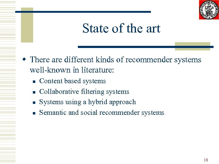 State of the art w There are different kinds of recommender systems well-known in