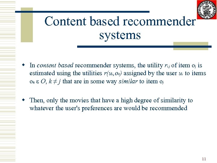 Content based recommender systems w In content based recommender systems, the utility ri, j