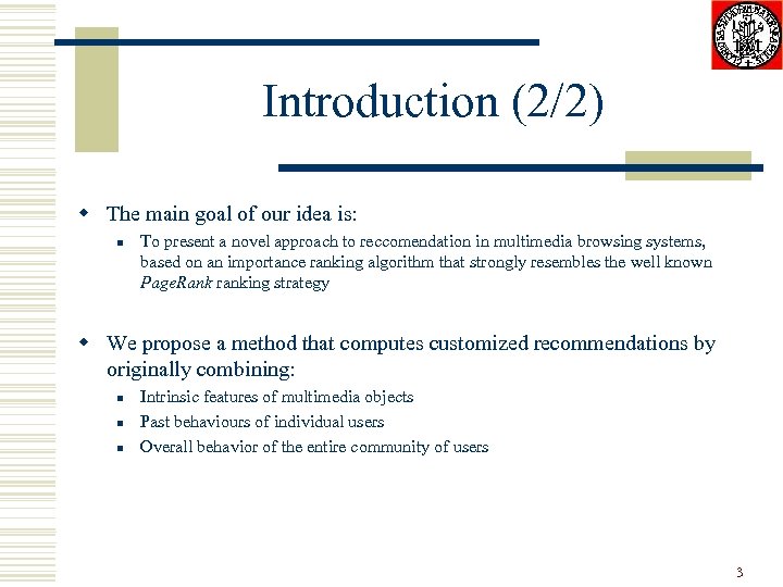 Introduction (2/2) w The main goal of our idea is: n To present a