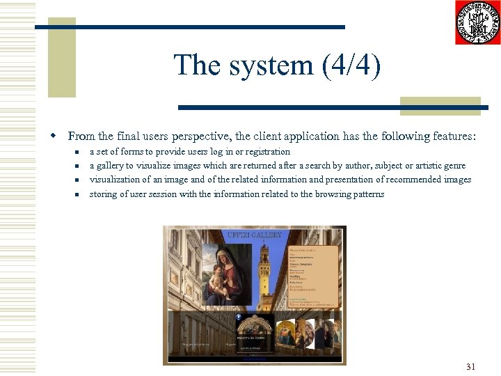 The system (4/4) w From the final users perspective, the client application has the