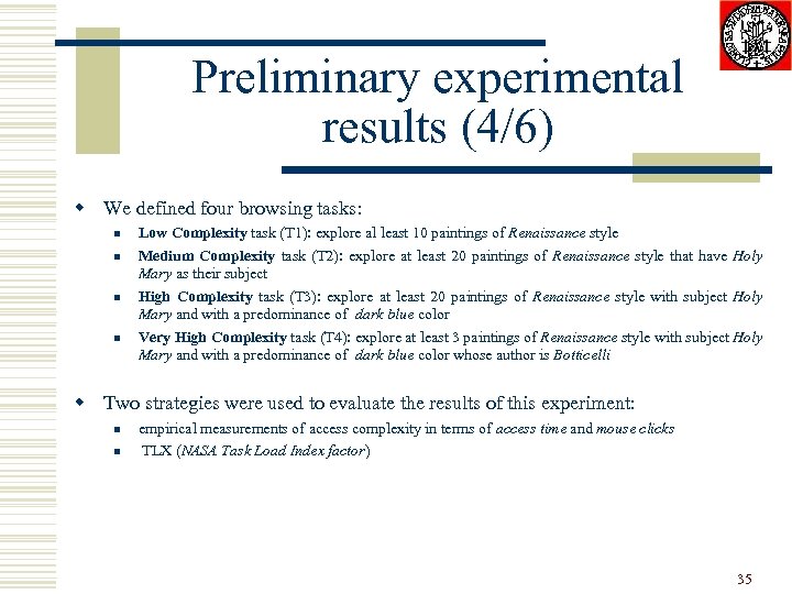 Preliminary experimental results (4/6) w We defined four browsing tasks: n n Low Complexity