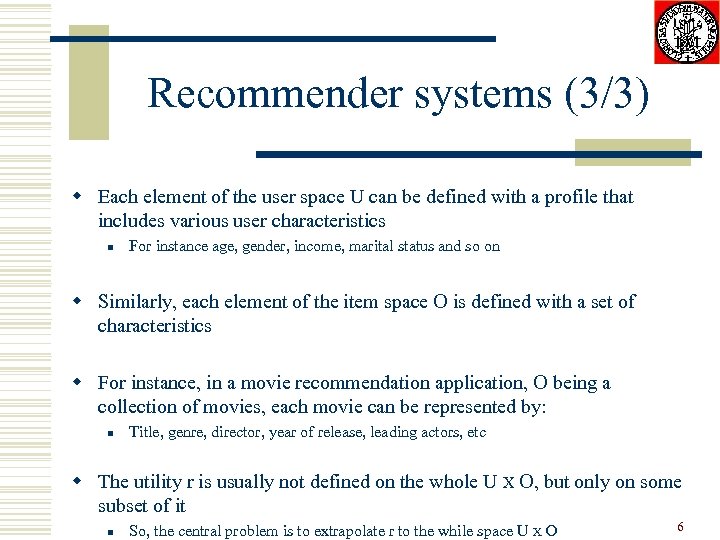 Recommender systems (3/3) w Each element of the user space U can be defined
