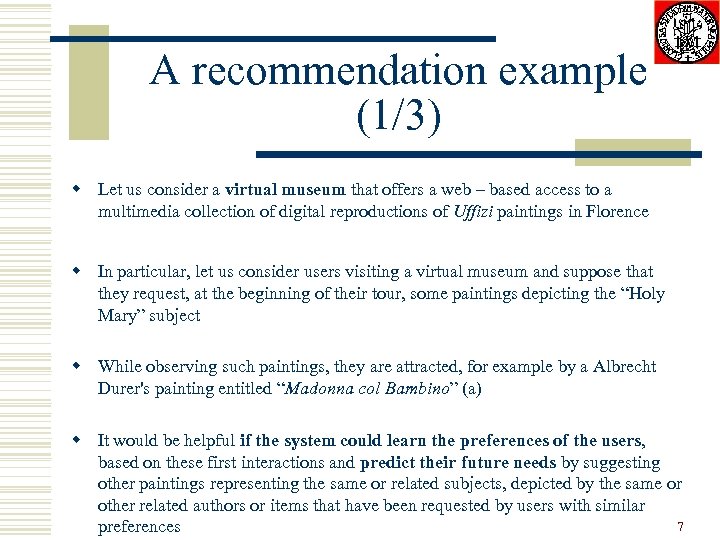 A recommendation example (1/3) w Let us consider a virtual museum that offers a