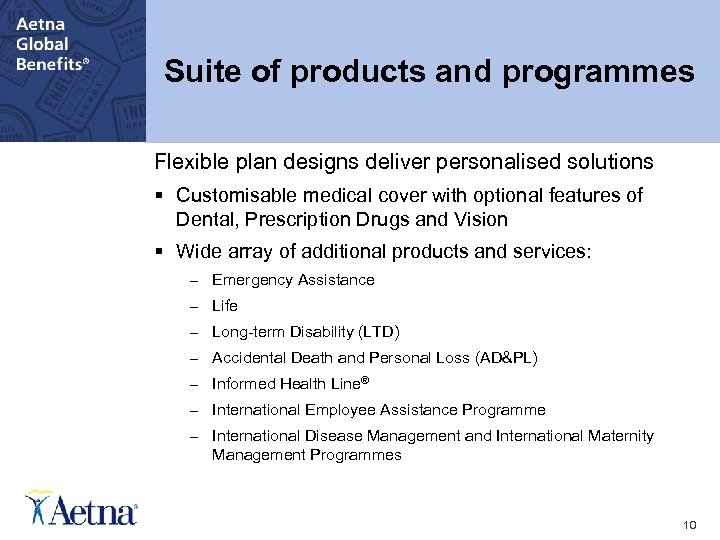 [Presentation Topic Title Goes Here] Suite of products and programmes Flexible plan designs deliver