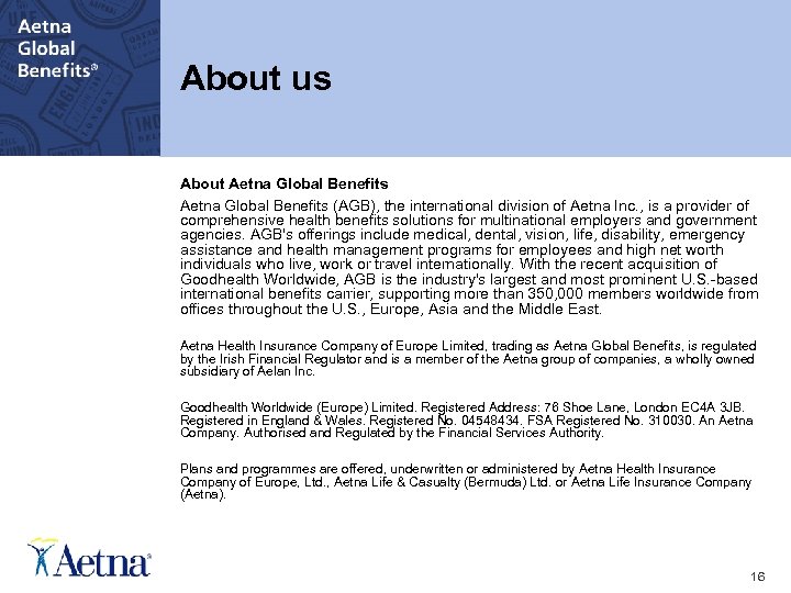 [Presentation Topic Title Goes Here] About us About Aetna Global Benefits (AGB), the international