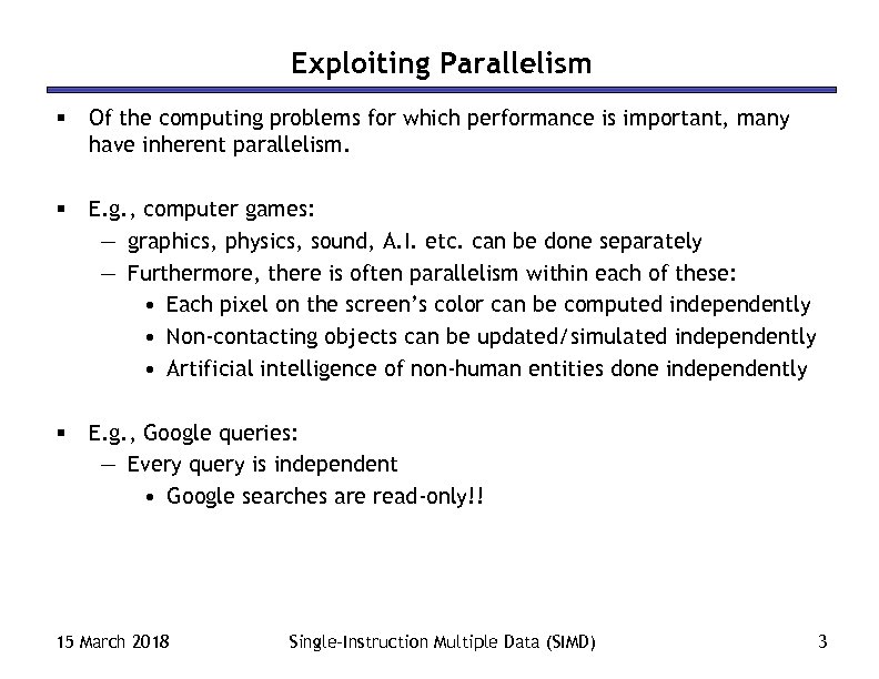 Exploiting Parallelism § Of the computing problems for which performance is important, many have