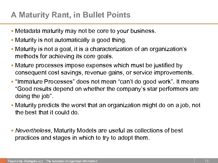 A Maturity Rant, in Bullet Points § Metadata maturity may not be core to
