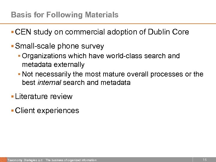 Basis for Following Materials § CEN study on commercial adoption of Dublin Core §