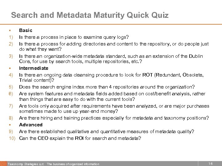 Search and Metadata Maturity Quick Quiz Basic Is there a process in place to