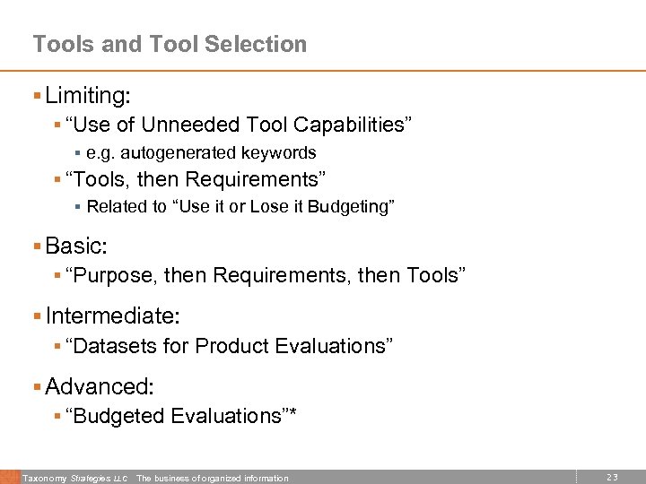Tools and Tool Selection § Limiting: § “Use of Unneeded Tool Capabilities” § e.