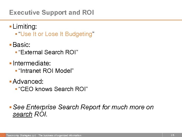Executive Support and ROI § Limiting: § “Use It or Lose It Budgeting” §